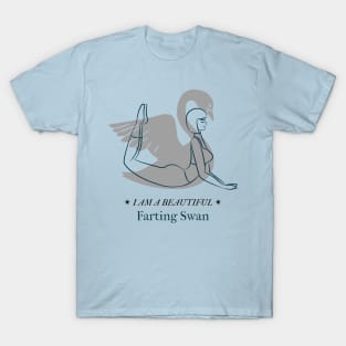 I Am A Beautiful Farting Swan T-Shirt